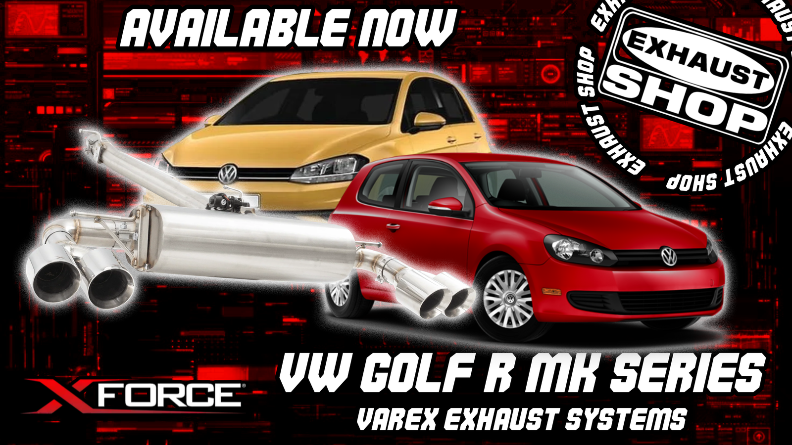 Xforce - Volkswagen Golf R MK Series VAREX Exhaust Systems. Available Now!